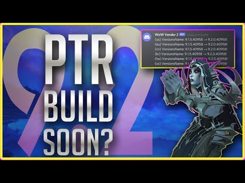 Patch 9.2 has a Preliminary Build!