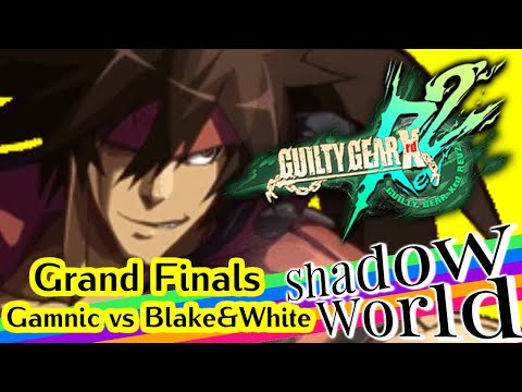 Gamnic (Potemkin) vs Blake&White (Sin/Sol) - GGXrdREV2 Grand Finals - Shadow World