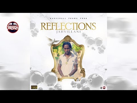 Jahvillani - Reflections (Prod. by Dancehall Promo)