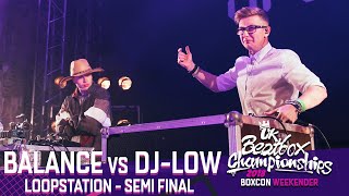 Balance vs DJ-Low | Loopstation Semi Final | 2018 UK Beatbox Championships