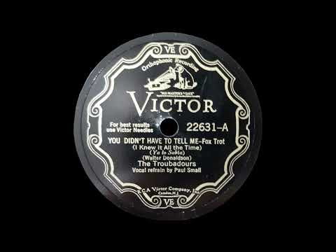 1931 Nat Shilkret (as 'The Troubadours') - You Didn't Have To Tell Me (Paul Small, vocal)