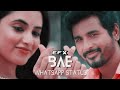 Don Bae Whatsapp Status Sivakarthikeyan Priyanka Mohan TAMIL LIKE BOSS