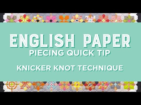 Engligh Paper Piecing Quick Tip - Knicker Knot Technique