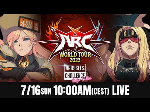 [English Archive]ARC WORLD TOUR 2023 - Brussels Challenge Guilty Gear Strive Top8