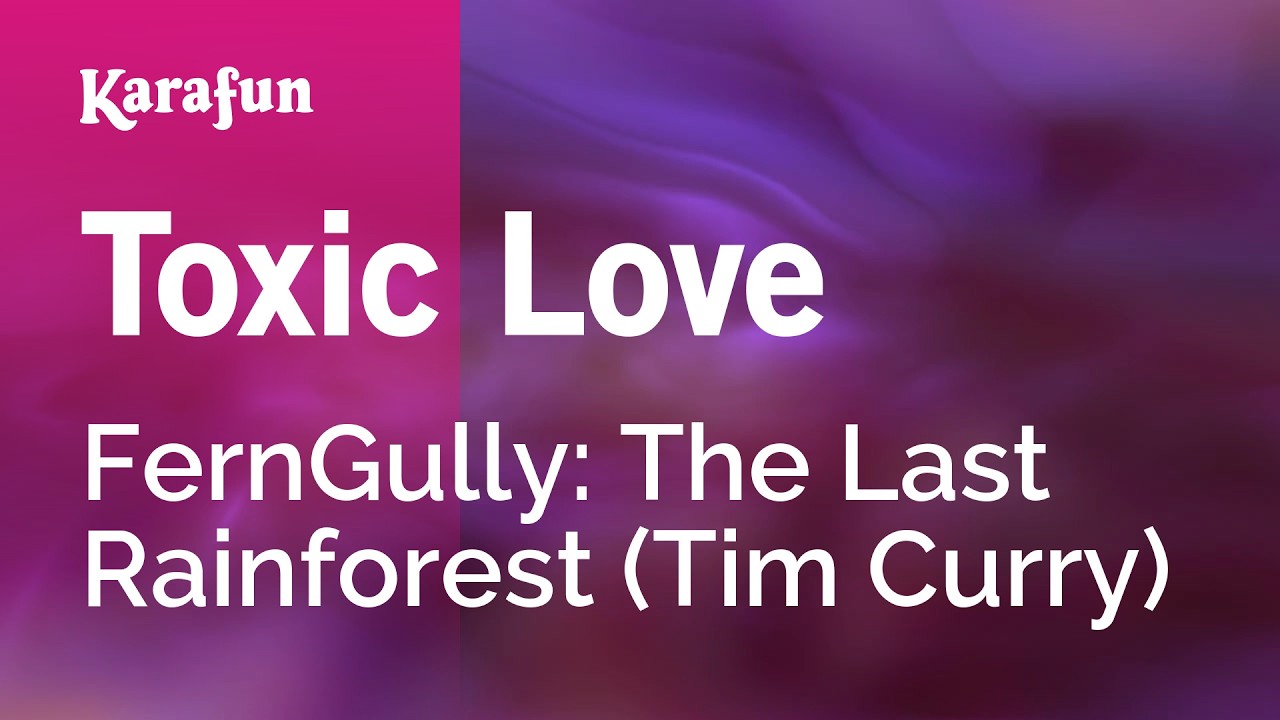 Toxic Love - FernGully: The Last Rainforest (Tim Curry) | Karaoke Version | KaraFun