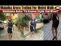 Watch Malaika Arora Brutally Trolled For Her Weird Walk Video Goes Viral