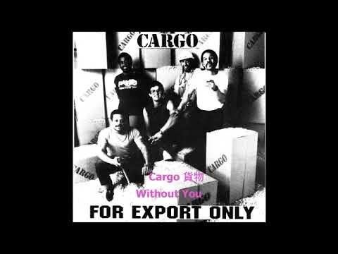 Cargo 貨物 Without You