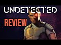 Undetected Review: Fun, While It Lasts