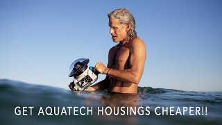 Get Aquatech Water Housings Cheaper!