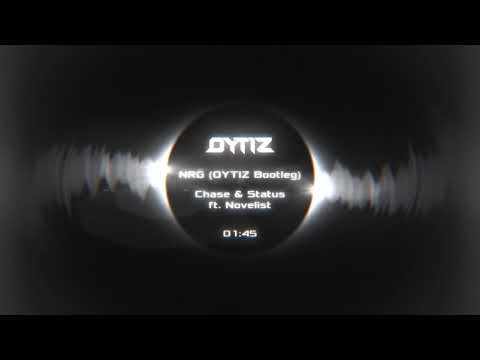 Chase & Status ft. Novelist - NRG (OYTIZ Bootleg)