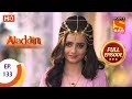 Aladdin - Ep 133 - Full Episode - 18th February, 2019