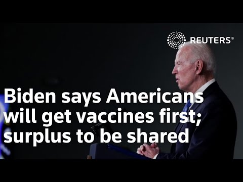 Biden says Americans will be first to get vaccines; any surplus to be shared