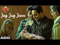 Jug Jug Jeeve Full Audio | Badhaai Ho  |Ayushmann Khurrana, Sanya Malhotra | Shubha Mudgal