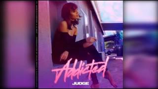 Judge - Addicted Feat. Jesse Rutherford &amp; Lil West