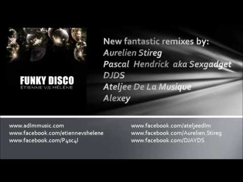 Étienne vs Hélène - Funky Disco (Aurelien Stireg Remix)