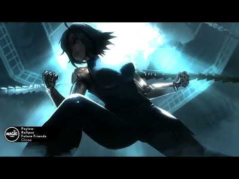 Poylow & Rolipso & Future Friends - Close