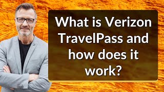 What is Verizon TravelPass and how does it work?