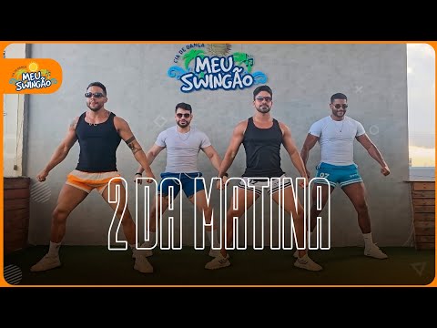 2 da Matina - Nego Jhá - Coreografia | Meu Swingão.