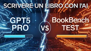 GPT5-PRO Vs BookBench™ per scrivere libri con l'AI