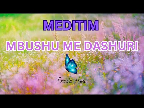 Meditim | Mbushu me Dashuri | Lidhu me Dashurin Brenda Teje| Erinda Hani