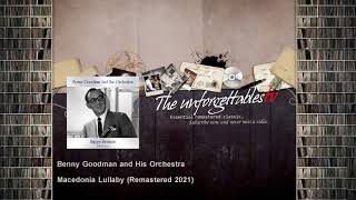 Benny Goodman and His Orchestra - Macedonia Lullaby - Remastered 2021