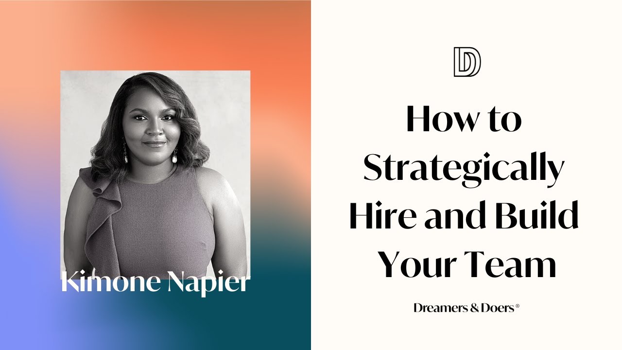 Dreamers & Doers — How to Strategically Hire and Build Your Team