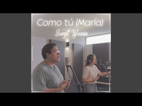 Como T&uacute; (Mar&iacute;a)