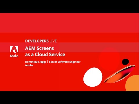 Adobe Developers Live | Adobe Experience Manager Screens as a Cloud Service
