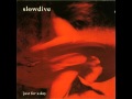 Slowdive - The Sadman