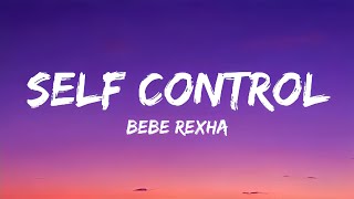Bebe Rexha - Self Control (Lyrics)