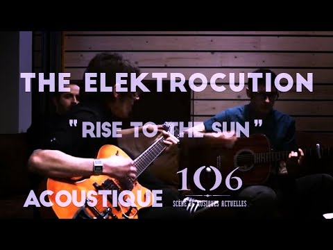 The Elektrocution - Rise To The Sun - Acoustique @Le106