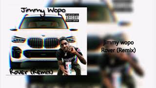 Jimmy Wopo- Rover (Remix)