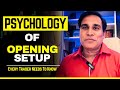 Psychology Of Opening Setup Part 1