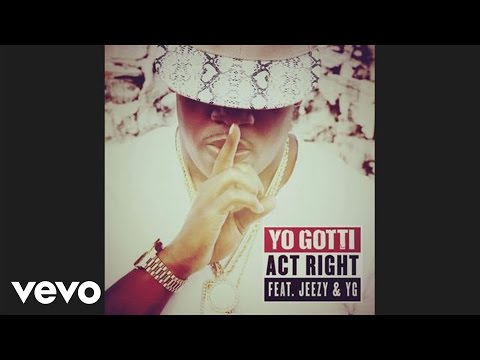 Yo Gotti - Act Right (audio) ft. Jeezy, YG