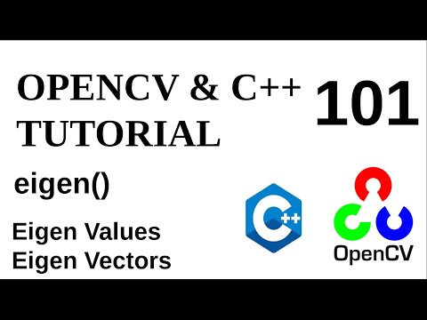 OPENCV & C++ TUTORIALS - 101 | eigen() | Eigen values and eigen vectors of an image