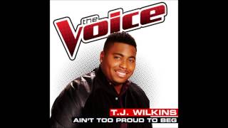 TJ Wilkins - Ain't Too Proud To Beg