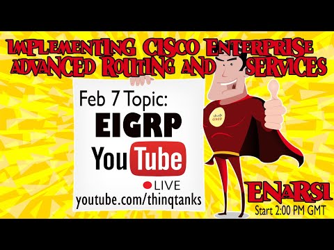 thinQtank Learning - ENARSI Live Stream (EIGRP)
