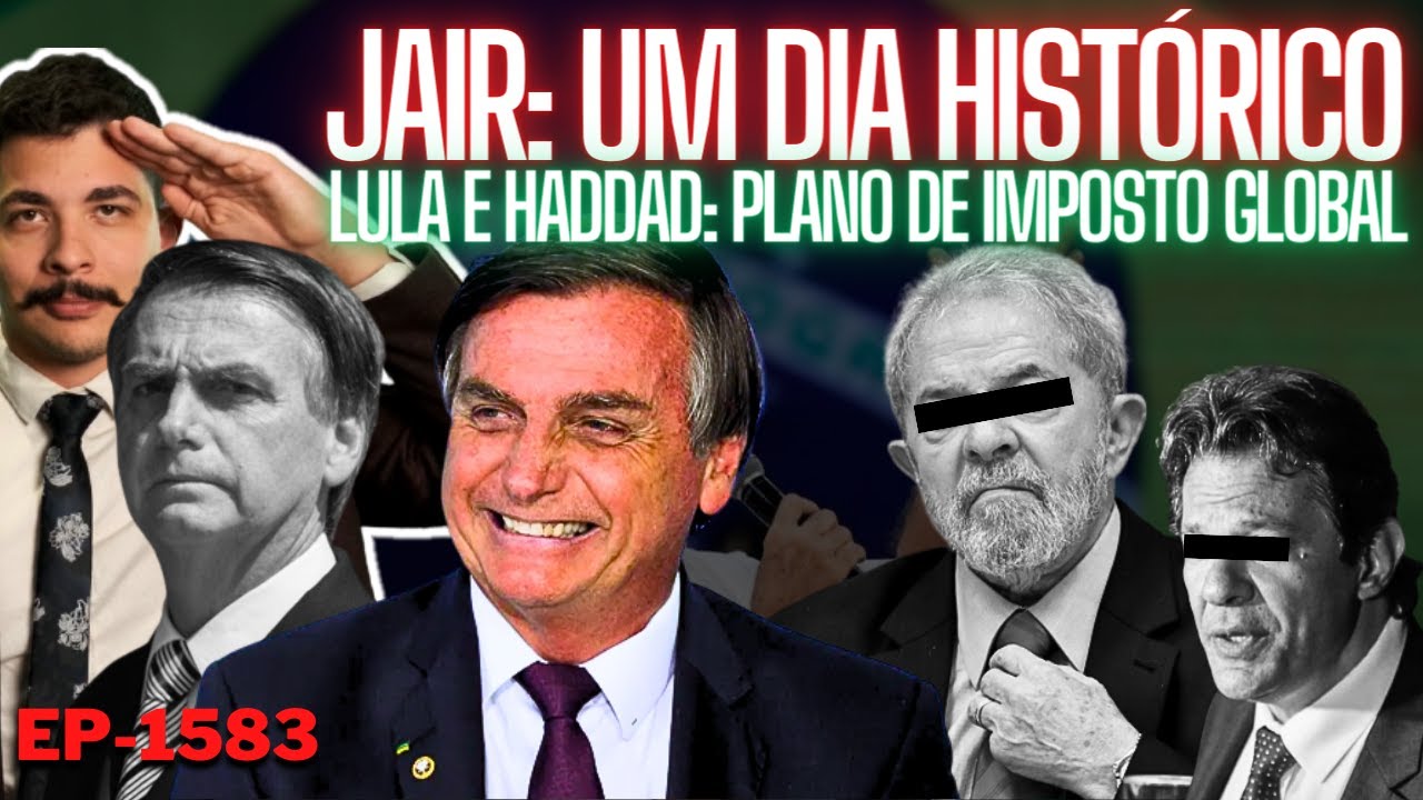 Bolsonaro: Um DIA Que Já ENTROU Para HISTÓRIA + Lula e Haddad: Um PLANO de IMPOSTO Mundial.