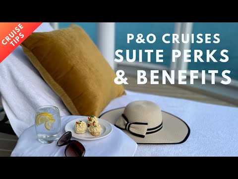 P&O CRUISES SUITE BENEFITS - What's included?