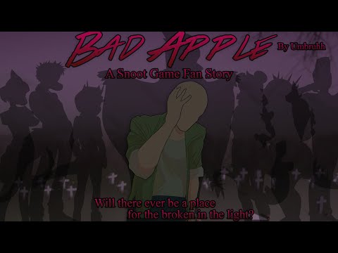 Bad Apple (Snoot Game Fic) FINAL CHAPTER Trailer!