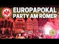 EUROPAPOKALSIEGER PARTY: SGE-Fans nehmen die Stadt auseinander (19.05.2022)