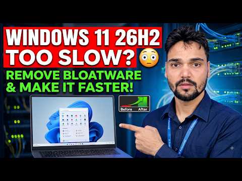 Windows 11 26H2 Slow System Issue: Remove Bloatware & Speed Up PC!
