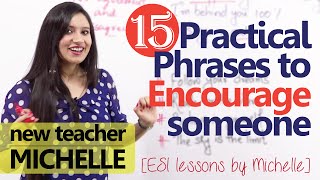 15 Practical phrases to encourage somebody. - Free English lessons