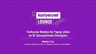 Kariyer.net Lounge: Turkuvaz Medya ile Yapay Zeka ve İK Süreçlerinde D