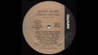 RAVEN MAIZE - FOREVER TOGETHER (GIVE ME SOME DUB MIX) 1989