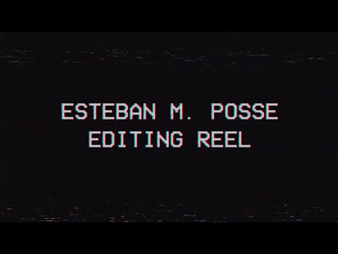 Esteban Posse EDITING REEL