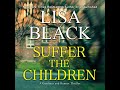 Suffer The Children By Lisa Black Full Audiobook