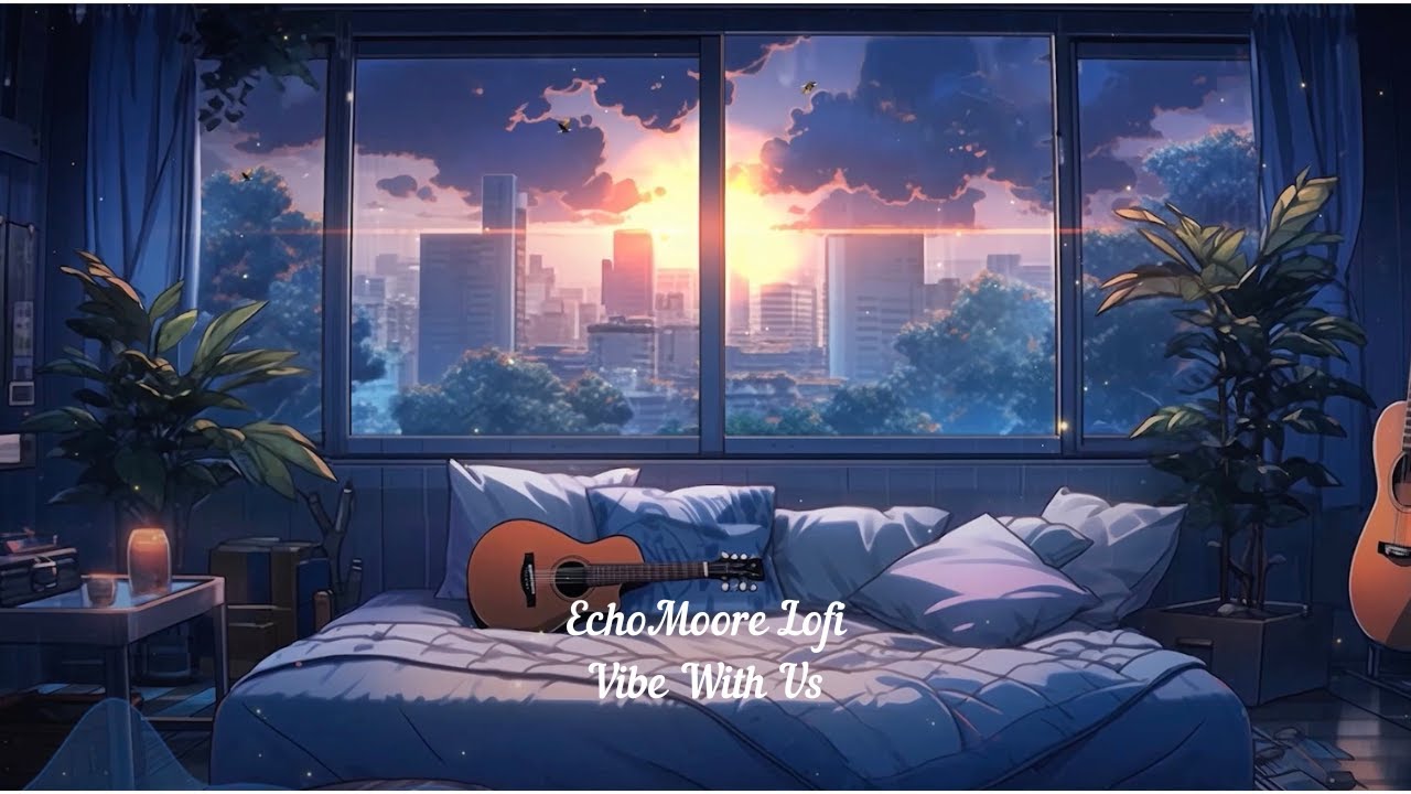 Enjoy Moment 🍀 Relaxing Lofi Background Music ~ A playlist lofi for study, relax, stress relief