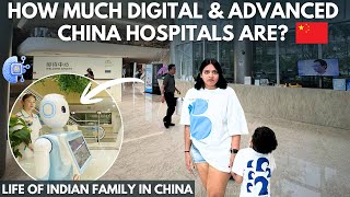 Next-Level Healthcare in China 🇨🇳 –Digital & AI |  Life of Indian family in China| Hospital in China