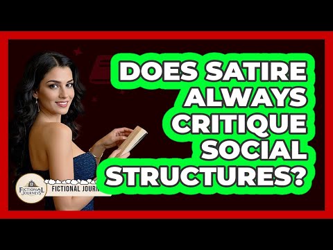Does Satire Always Critique Social Structures?